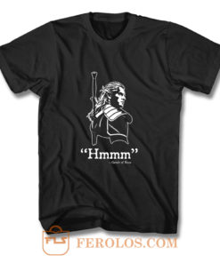 The Witcher Hmmm Geralt Of Rivia T Shirt