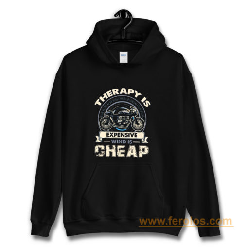 Therapy Is Expensive Wind Is Cheap Hoodie