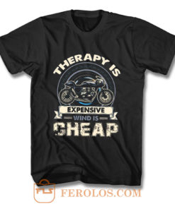 Therapy Is Expensive Wind Is Cheap T Shirt