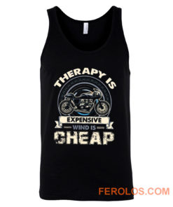 Therapy Is Expensive Wind Is Cheap Tank Top