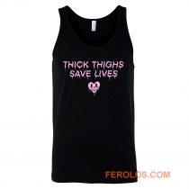 Thick Thighs Save Lives Positive Quotes Tank Top