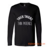 Thick Thighs Thin Patience Long Sleeve