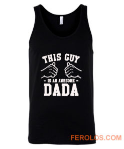 This Guy Is An Awesome Dada Tank Top