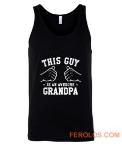 This Guy Is An Awesome Grandpa Tank Top