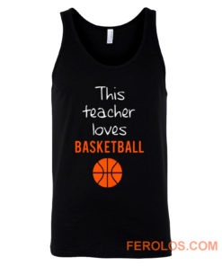 This Teacher Loves Basketball Tank Top