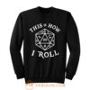 This is How I Roll Dungeons and Dragons Sweatshirt