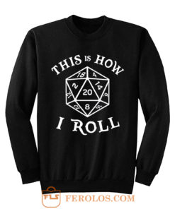 This is How I Roll Dungeons and Dragons Sweatshirt