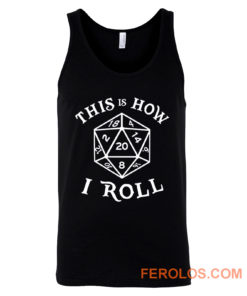 This is How I Roll Dungeons and Dragons Tank Top