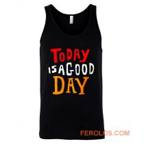 Today Is A Good Day Spirti Quotes Tank Top