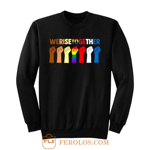 Together We Will Rise Coexist Sweatshirt