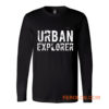 Urban Explorer Urbex Explore Long Sleeve
