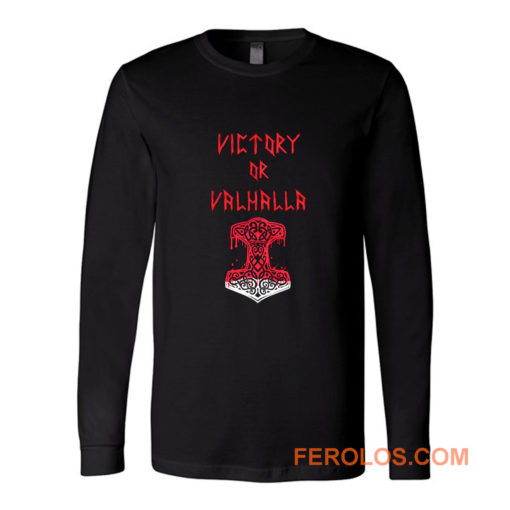 Victory or Valhalla Norse Mythology Long Sleeve