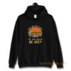 Vintage Why Are Men Great Til They Gotta Be Ate Hoodie