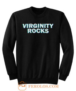 Virginity Rock Sweatshirt
