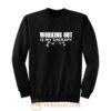 WORKING OUT IS MY THERAPY Sweatshirt