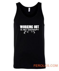 WORKING OUT IS MY THERAPY Tank Top