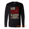 War is peace Freedom is slavery and ignorance is strength Long Sleeve