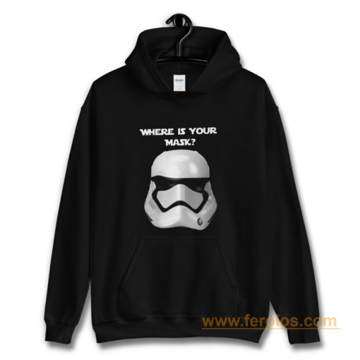 Where Is Your Mask Trooper Hoodie
