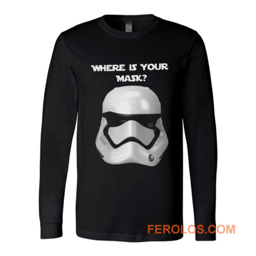 Where Is Your Mask Trooper Long Sleeve