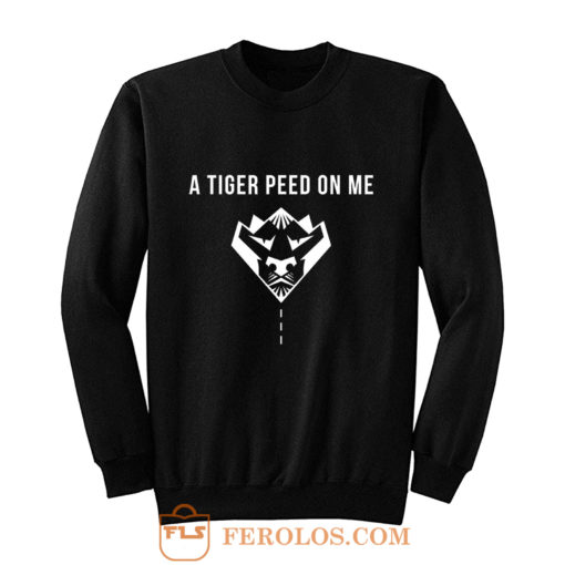 Wildcat Tigress Tigris Big Cat King Exotic Tiger Peed On Me Sweatshirt