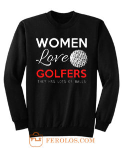 Women Love Golfers Funny Golf Lover Sweatshirt