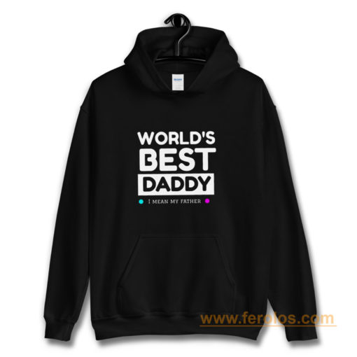 Worlds Best daddy Hoodie