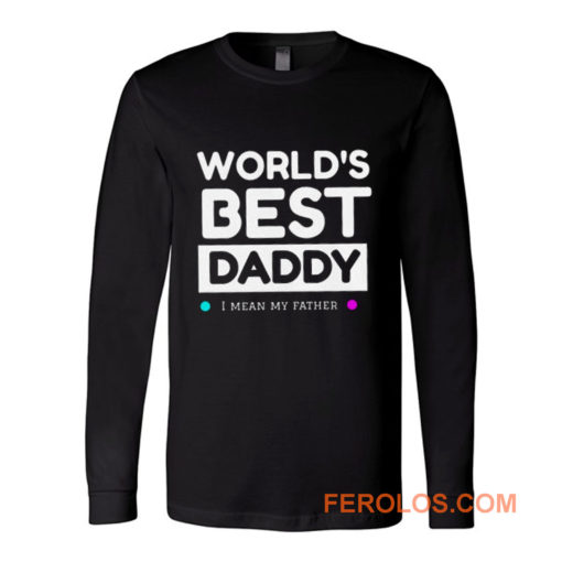Worlds Best daddy Long Sleeve