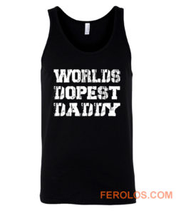 Worlds Dopest Daddy Tank Top