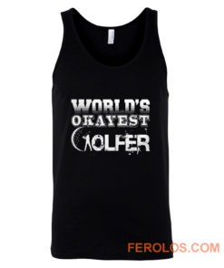 Worlds Okayest Golfer Tank Top