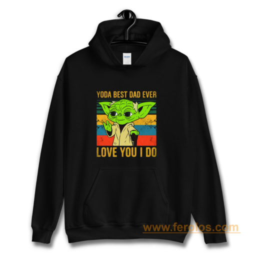 Yoda Best Dad Love You I Do Father Baby Yoda Funny Quotes Star Wars Hoodie
