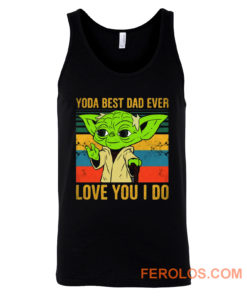 Yoda Best Dad Love You I Do Father Baby Yoda Funny Quotes Star Wars Tank Top