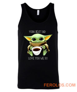 Yoda Best Dad Love You We Do Tank Top