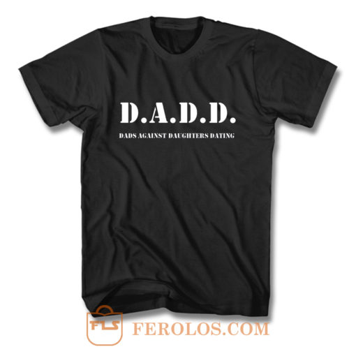 ads Against Daughters Dating T Shirt