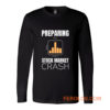 marketcrash Trump Preparing for Stock Market Crash Long Sleeve