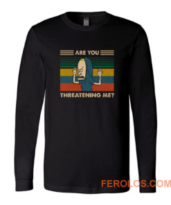 Are You Threatening Me Vintage Long Sleeve