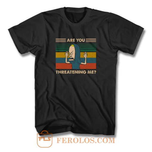 Are You Threatening Me Vintage T Shirt