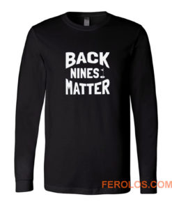 Backnine Matters Long Sleeve