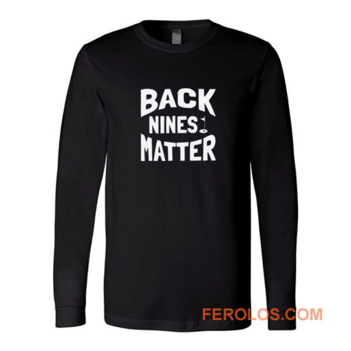 Backnine Matters Long Sleeve