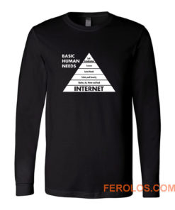 Basic Human Needs Internet Long Sleeve