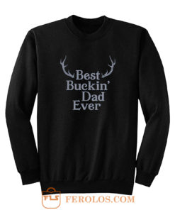 Best Buckin Dad Ever Antler Sweatshirt
