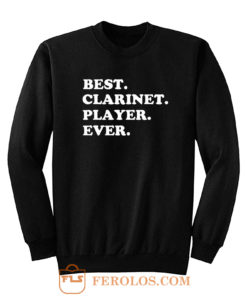 Best Clarinet Player Ever Sweatshirt