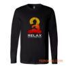 Buddha Nothing Is Under Control Relax Long Sleeve