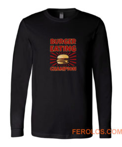 Burger Eating Champion Long Sleeve