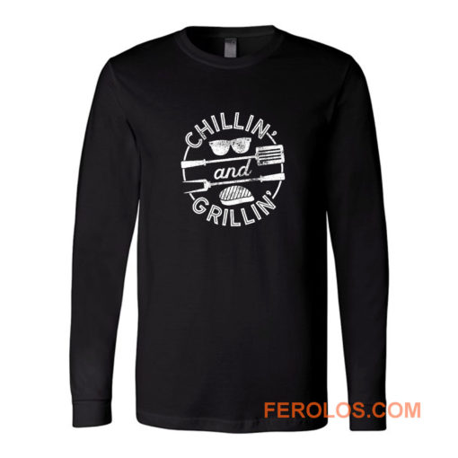 Chillin And Grillin Long Sleeve
