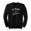 Cinco De Dinko Sweatshirt