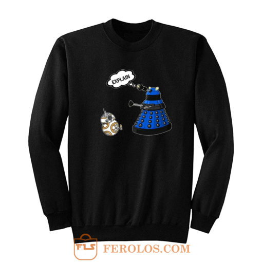 Dalek Explain Doctor Who Funny Retro Sweatshirt
