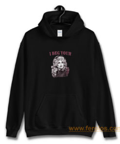 Dolly Vintage I Beg Your Parton Hoodie