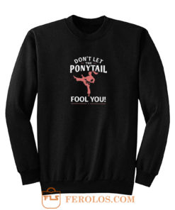 Dont Let Ponytail Karate Girl Sweatshirt