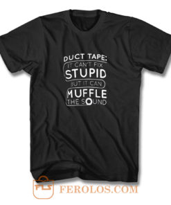 Duct Tape Stupid Muffle T Shirt