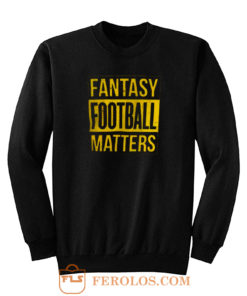 Fantasy Football Matters Sweatshirt